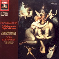 A Midsummer Night’s Dream by Mendelssohn ;   Heather Harper ,   Janet Baker ,   Philharmonia Orchestra ,   Otto Klemperer