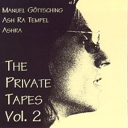 The Private Tapes, Volume 2 by Manuel Göttsching  -   Ash Ra Tempel  -   Ashra