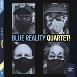 Blue Reality Quartet! by Michael Marcus ,   Joe McPhee ,   Jay Rosen  &   Warren Smith