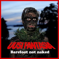 Barefoot Not Naked by Uusi Fantasia  feat.   Eirik Bøe