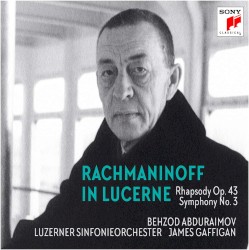 Rachmaninoff in Lucerne: Rhapsody on a Theme of Paganini / Symphony no. 3 by Rachmaninoff ;   Behzod Abduraimov ,   Luzerner Sinfonieorchester ,   James Gaffigan