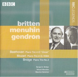 Beethoven: Piano Trio in D “Ghost” / Mozart: Piano Trio in G, K. 564 / Bridge: Piano Trio no. 2 by Beethoven ,   Mozart ,   Bridge ;   Britten ,   Menuhin ,   Gendron