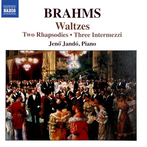 Brahms: Waltzes • Two Rhapsodies • Three Intermezzi