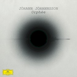 Orphée by Jóhann Jóhannsson