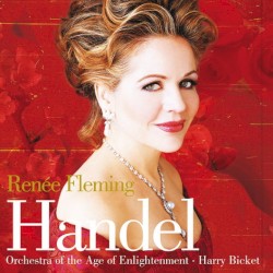 Handel by Handel ;   Renée Fleming ,   Orchestra of the Age of Enlightenment ,   Harry Bicket