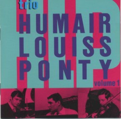 Trio HLP: Volume 1 by Trio Humair Louiss Ponty