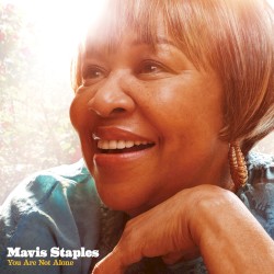 You Are Not Alone by Mavis Staples