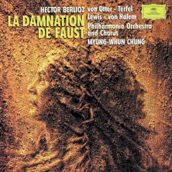 La Damnation de Faust by Hector Berlioz ;   von Otter ,   Terfel ,   Lewis ,   von Halem ,   Philharmonia Orchestra ,   Philharmonia Chorus ,   Myung-Whun Chung