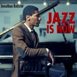 Jazz Is Now by Jonathan Batiste
