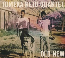 Old New by Tomeka Reid Quartet