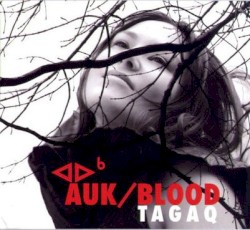 Auk/Blood by Tagaq