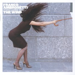 The Wind by Franco Ambrosetti  +   Uri Caine Trio