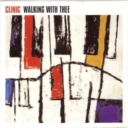 Walking With Thee by Clinic