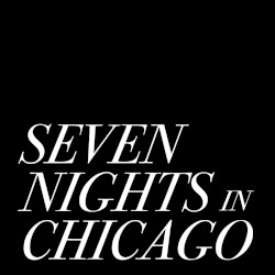 Seven Nights in Chicago by Daveed Diggs  &   Rafael Casal