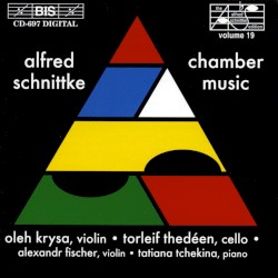 The Alfred Schnittke Edition, Volume 19: Chamber Music by Alfred Schnittke ;   Oleh Krysa ,   Torleif Thedéen ,   Alexandr Fischer ,   Tatiana Tchekina
