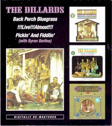 Back Porch Bluegrass / Live!!! Almost!!! / Pickin' and Fiddlin' by The Dillards