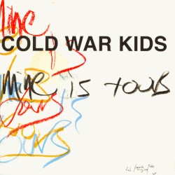 Mine Is Yours by Cold War Kids