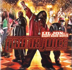 Crunk Juice by Lil Jon & The East Side Boyz