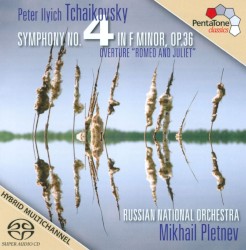Symphony no. 4 in F minor, op. 36 / Overture "Romeo and Juliet" by Tchaikovsky ;   Russian National Orchestra ,   Mikhail Pletnev