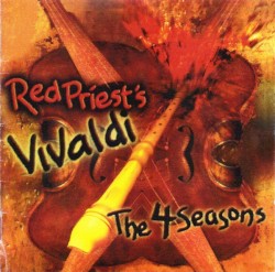 Vivaldi, The Four Seasons by Red Priest
