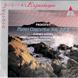 Concerto for Piano and Orchestra No. 2 / Concerto for Piano and Orchestra No. 3 by Prokofiev ;   hr-Sinfonieorchester ,   Dmitrij Kitaenko ,   Vladimir Krainev
