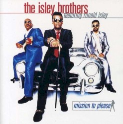 Mission to Please by The Isley Brothers