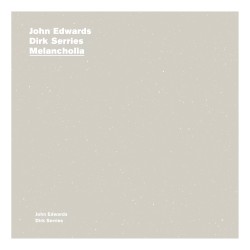 Melancholia by John Edwards  &   Dirk Serries