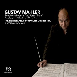 Symphonic Poem in Two Parts "Titan" by Gustav Mahler ;   Netherlands Symphony Orchestra ,   Jan Willem de Vriend