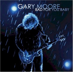 Bad for You Baby by Gary Moore