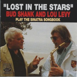 "Lost In The Stars" Bud Shank And Lou Levy Play The Sinatra Songbook by Bud Shank  And   Lou Levy