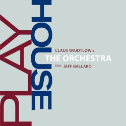 Playhouse by Claus Waidtløw  feat.   Jeff Ballard