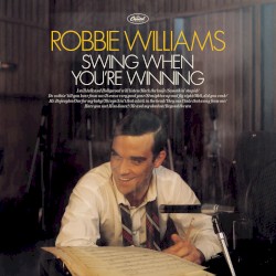 Swing When You’re Winning by Robbie Williams