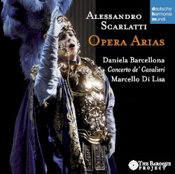 Opera Arias by Alessandro Scarlatti ;   Daniela Barcellona ,   Concerto de’ Cavalieri ,   Marcello Di Lisa