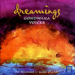 Dreamings by Gondwana Voices