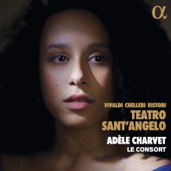 Teatro Sant’Angelo by Vivaldi ,   Chelleri ,   Ristori ;   Adèle Charvet ,   Le Consort