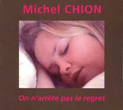 On n'arrête pas le regret by Michel Chion