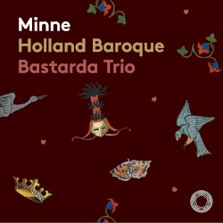Minne by Holland Baroque ,   Bastarda Trio