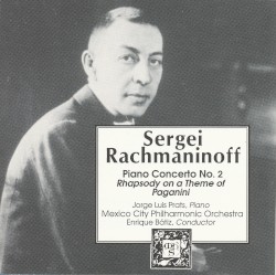 Piano Concerto no. 2 / Rhapsody on a Theme of Paganini by Sergei Rachmaninoff ;   Jorge Luis Prats ,   Mexico City Philharmonic Orchestra ,   Enrique Bátiz