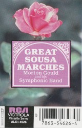 Great Sousa Marches by John Philip Sousa ;   Morton Gould ,   Morton Gould's Symphonic Band