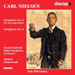 Symphony no. 4 "The Inextinguishable" / Symphony no. 5 by Carl Nielsen ;   Danish National Radio Symphony Orchestra ,   Michael Schønwandt