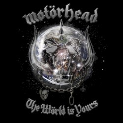 The Wörld Is Yours by Motörhead