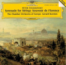 Serenade for Strings / Souvenir de Florence by Tchaikovsky ;   Chamber Orchestra of Europe ,   Gérard Korsten