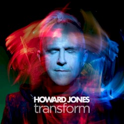Transform by Howard Jones