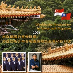 Windsbacher Knabenchor in Taiwan and Singapore 2002 by Windsbacher Knabenchor  &   Karl-Friedrich Beringer