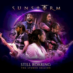 Still Roaring: The Studio Session by Sunstorm