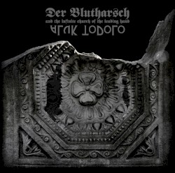 [untitled] by Der Blutharsch and the Infinite Church of the Leading Hand  +   Aluk Todolo