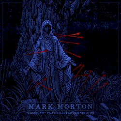Cross Off by Mark Morton  feat.   Chester Bennington