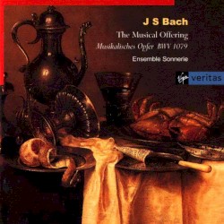 The Musical Offering by J S Bach ;   Ensemble Sonnerie