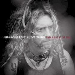 Dark Night of The Soul by Jimbo Mathus & the Tri-State Coalition