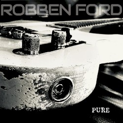 Pure by Robben Ford